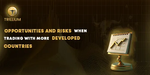 Opportunities and Risks When Trading with More Developed Countries